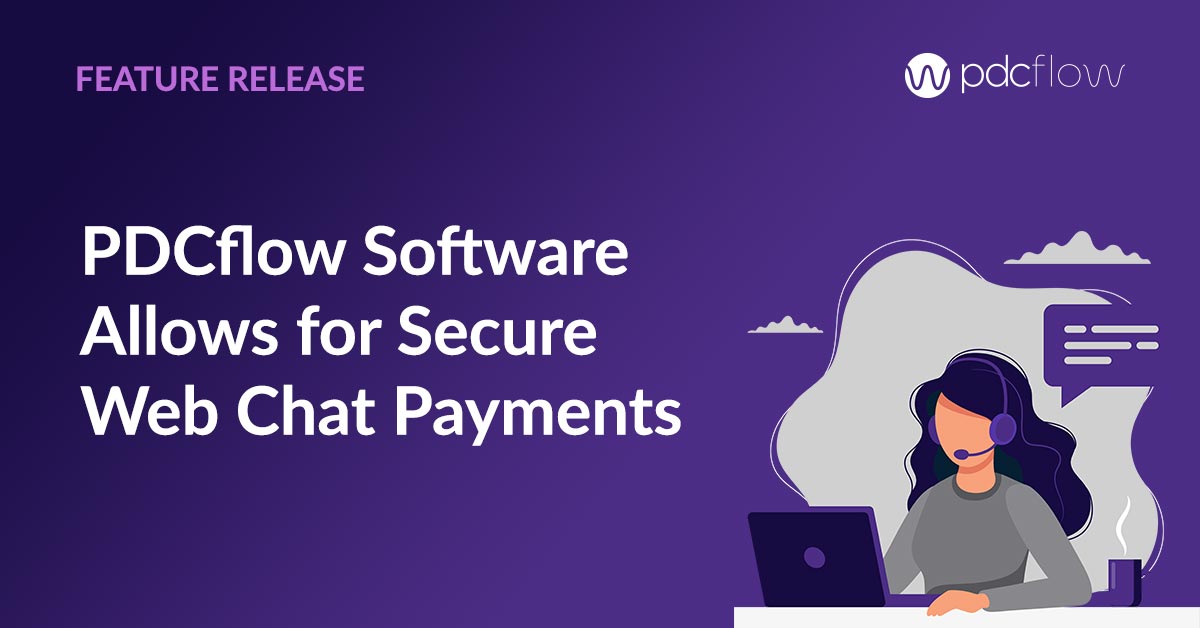 PDCflow Software Allows for Secure Web Chat Payments