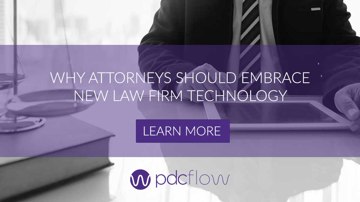 Why Attorneys Should Embrace New Law Firm Technology