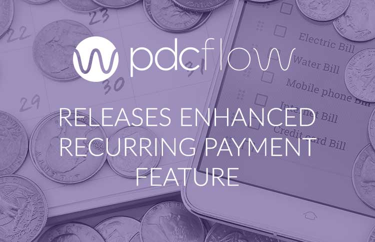 PDCflow Releases Enhanced Recurring Payment Feature