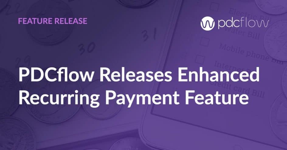 PDCflow Releases Enhanced Recurring Payment Feature