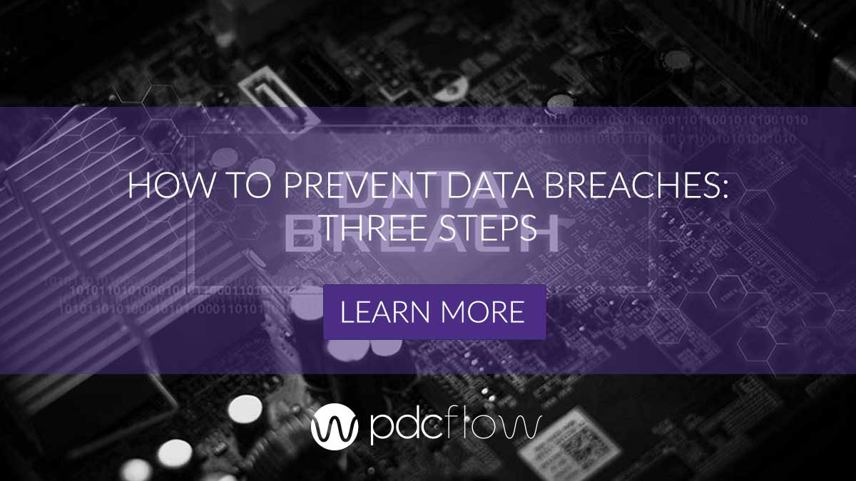 How To Prevent Data Breaches: Three Steps