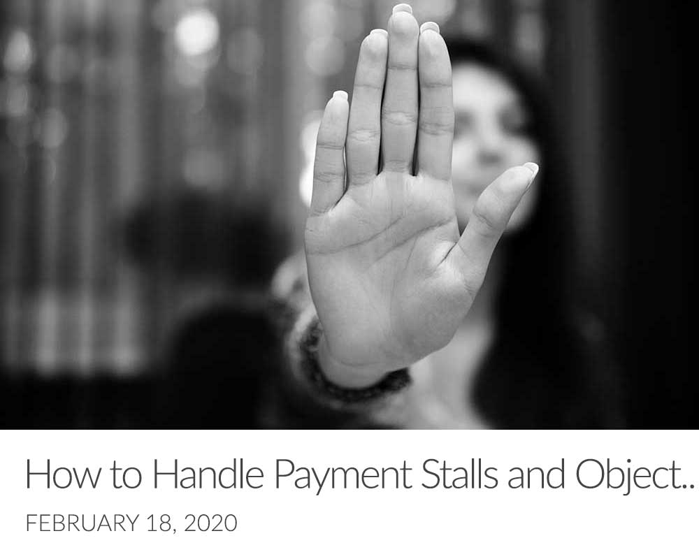 How to Handle Payment Stalls and Objections in Accounts Receivable