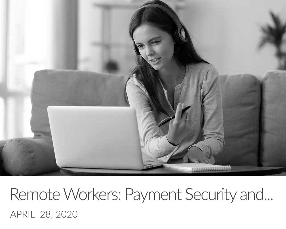 Remote Workers: Payment Security and Compliance Challenges in AR