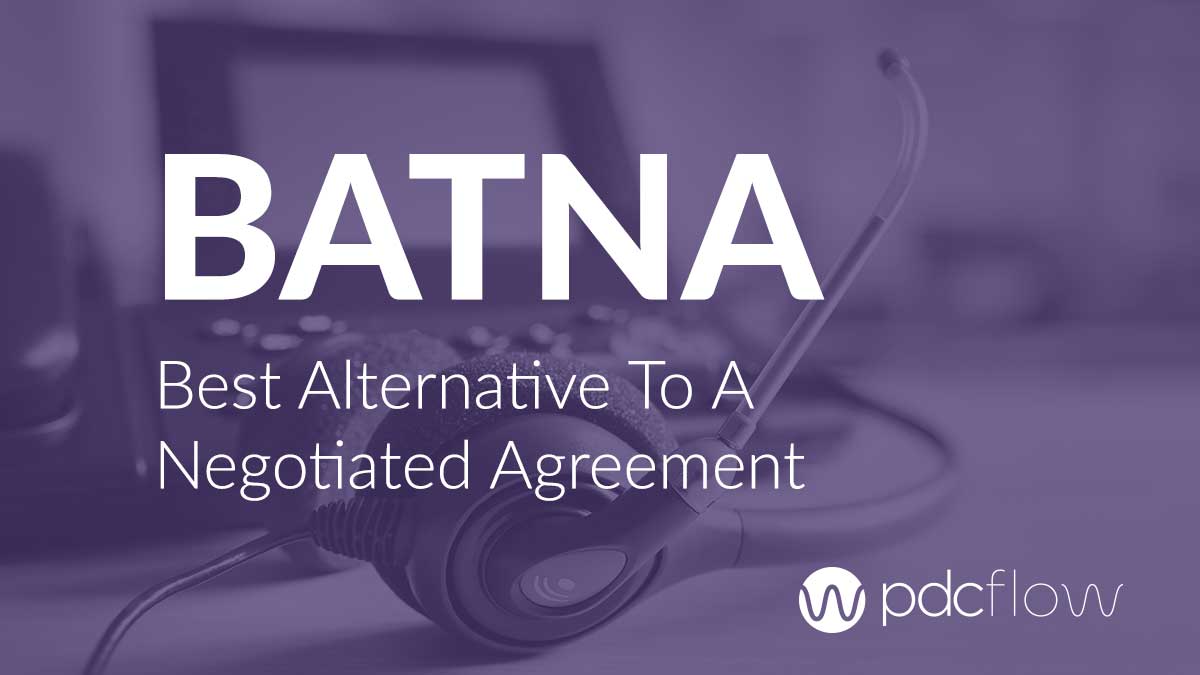 BATNA: Best Alternative to a Negotiated Agreement