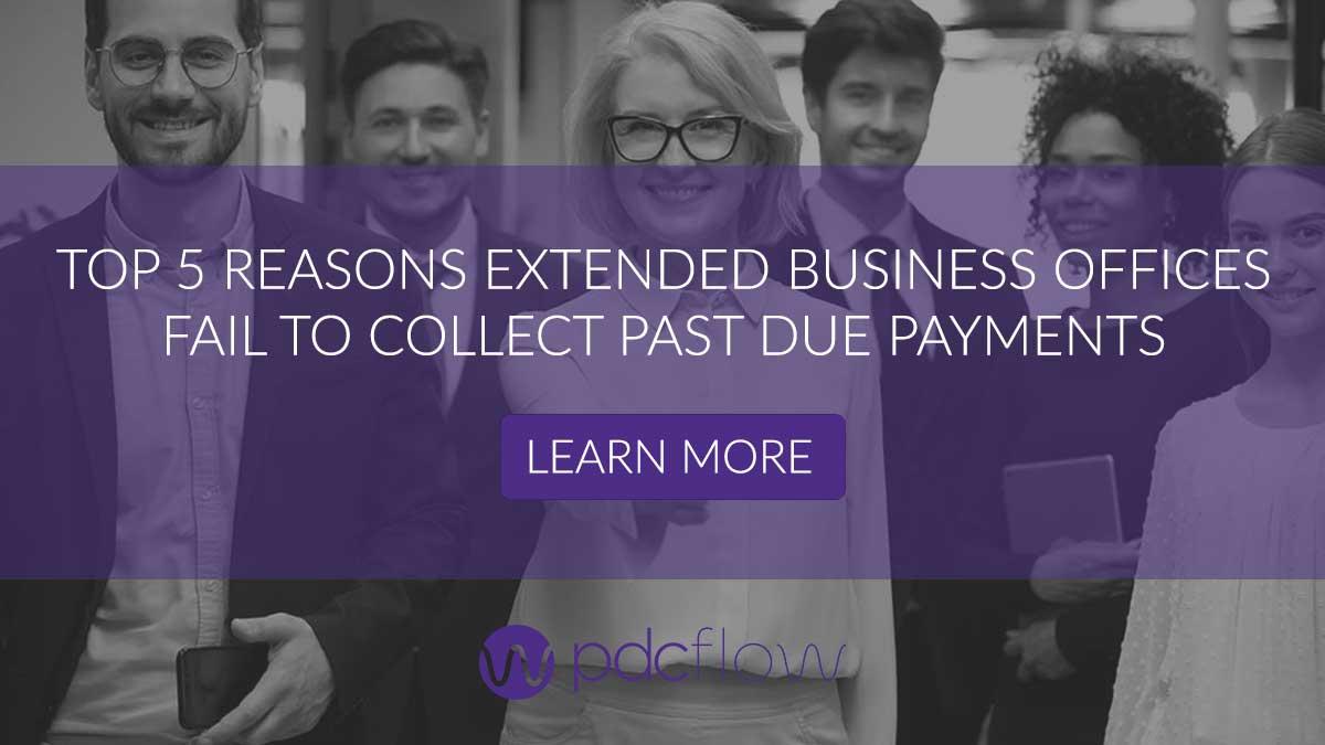 Top 5 Reasons Extended Business Offices Fail to Collect Past Due Payments