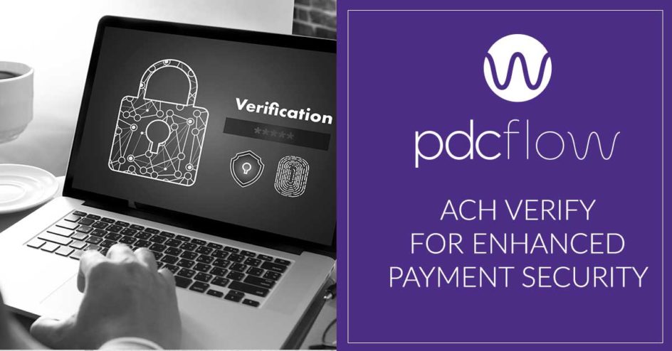 PDCflow Announces ACH Verify for Enhanced Payment Security