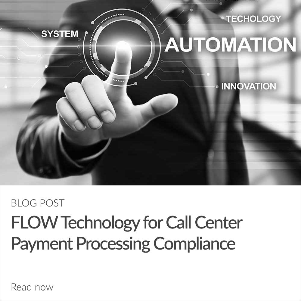 FLOW Technology for Call Center Payment Processing Compliance