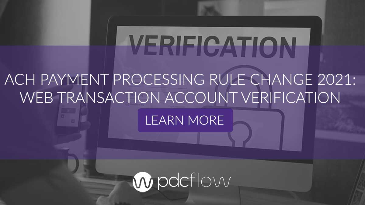 ACH Payment Processing Rule Change 2021: WEB Transaction Account Verification