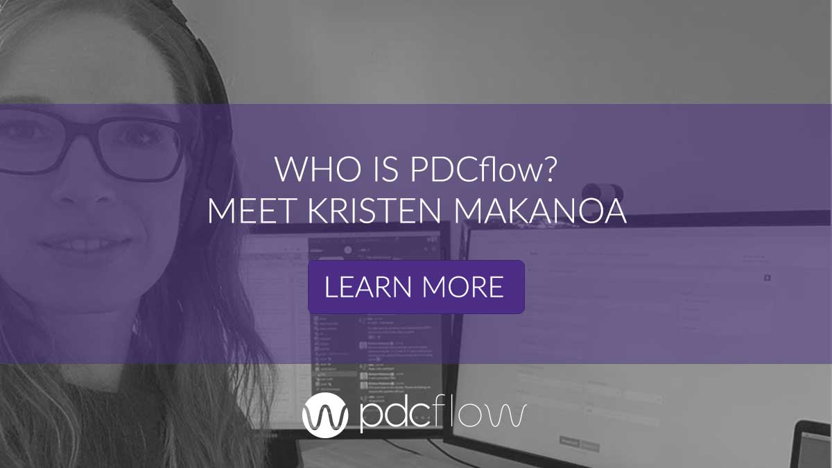 Who is PDCflow? Meet Kristen Makanoa