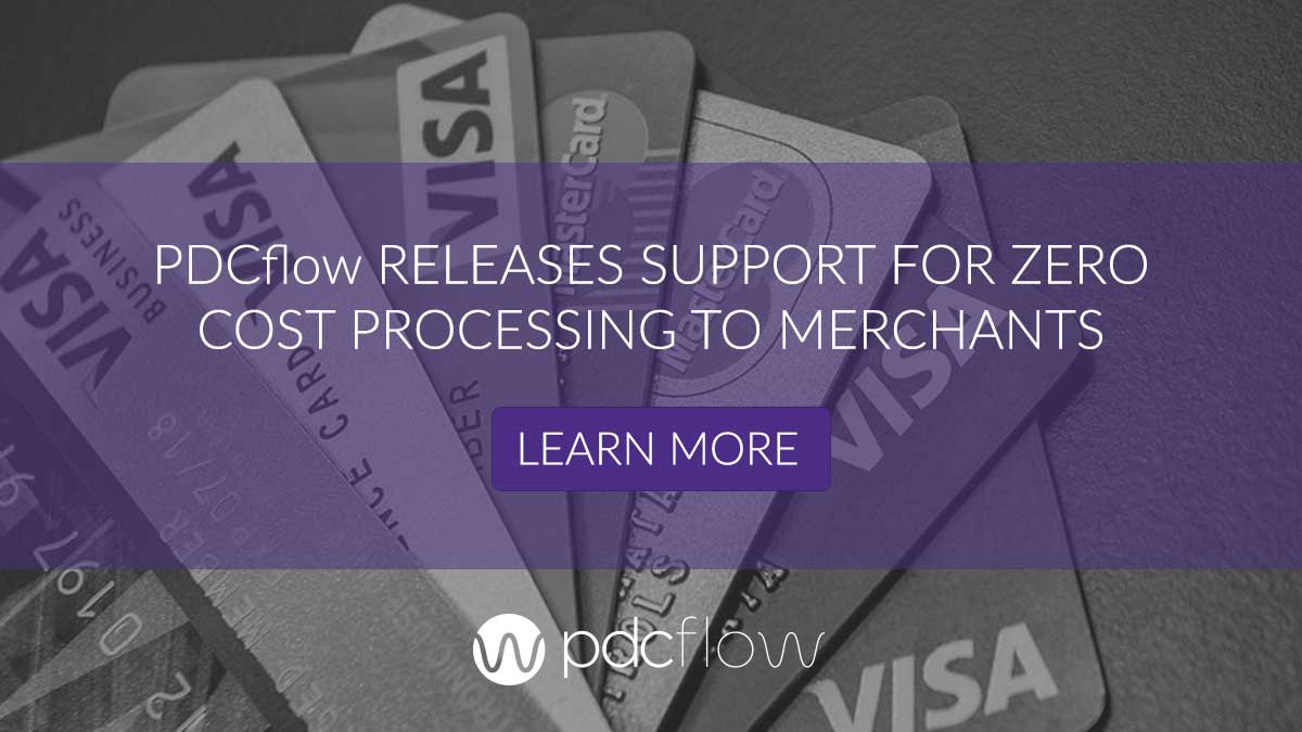 PDCflow Releases Support for Zero Cost Processing to Merchants