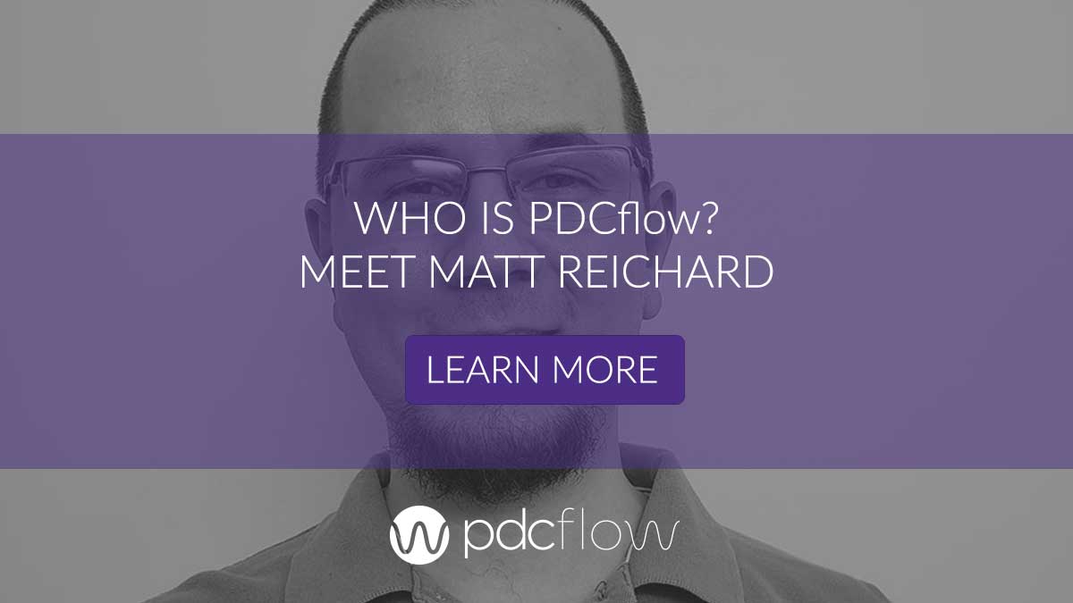 Who is PDCflow? Meet Matt Reichard