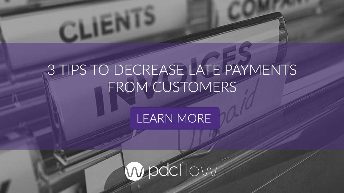 3 Tips to Decrease Late Payments from Customers