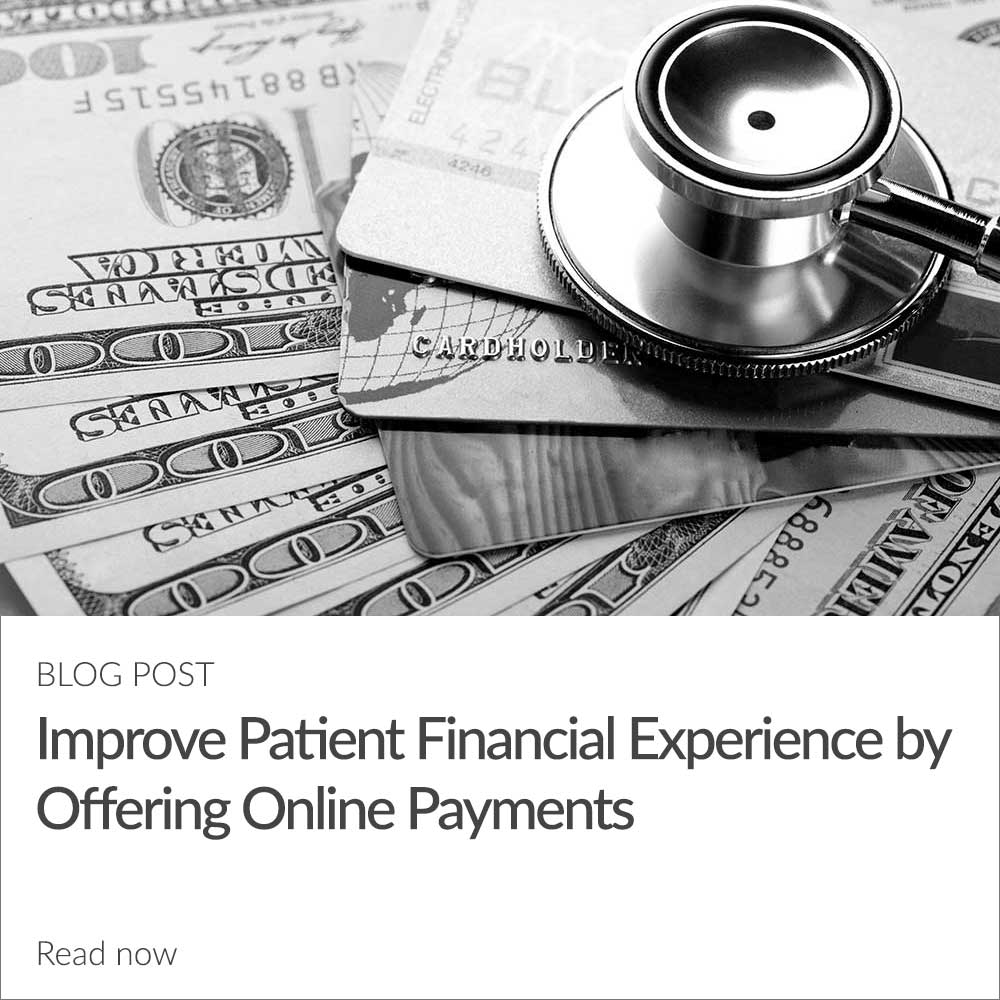 Improve Patient Financial Experience by Offering Online Payments