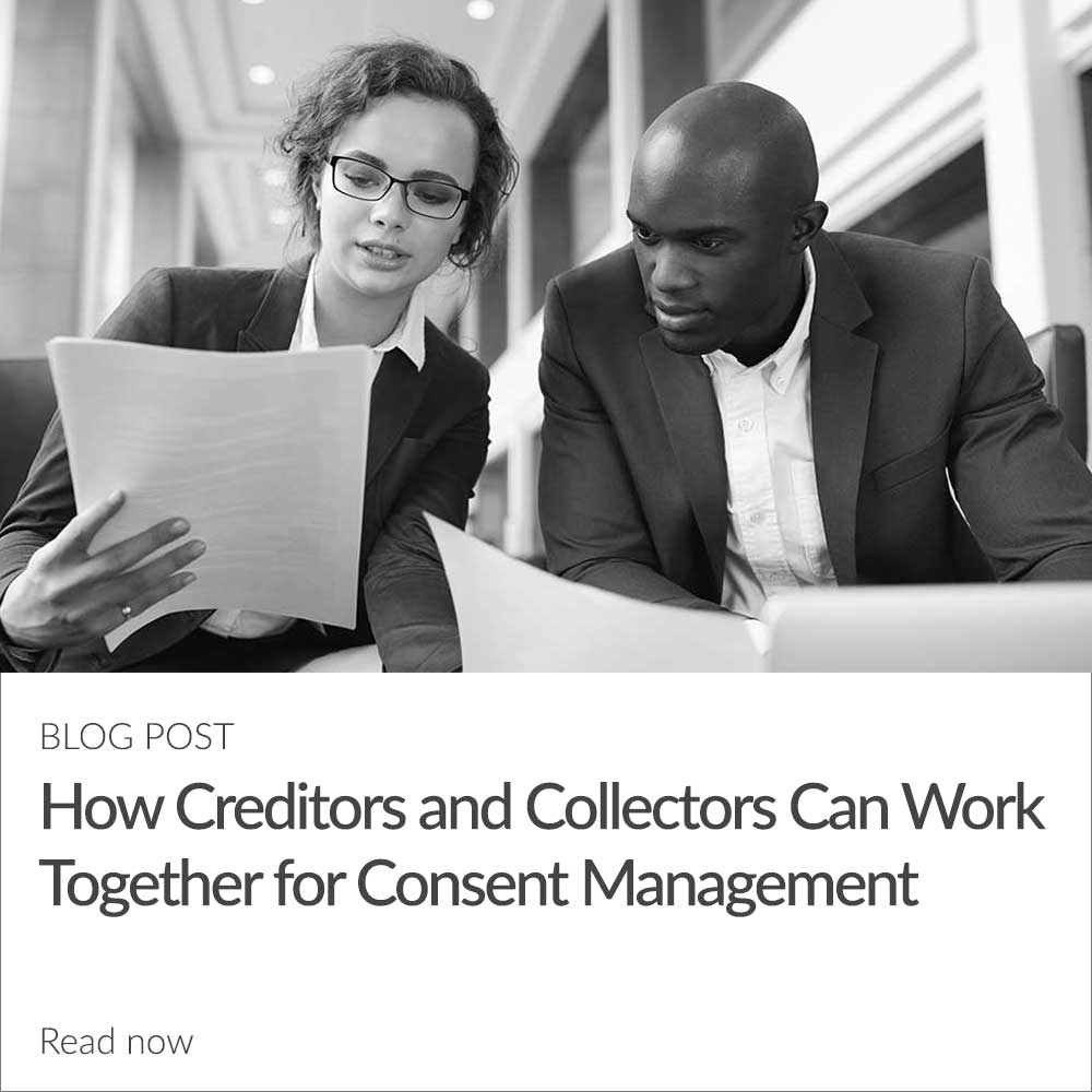 How Creditors and Collectors Can Work Together for Consent Management