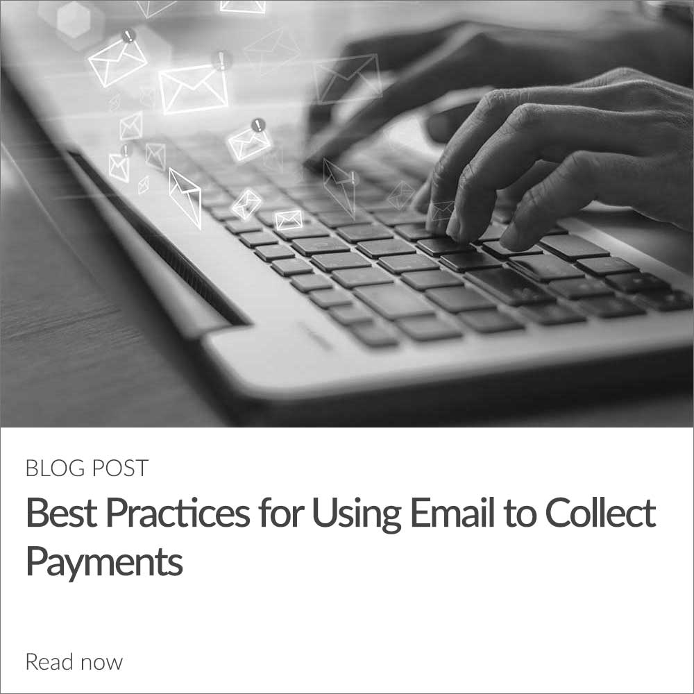 Best Practices for Using Email to Collect Payments