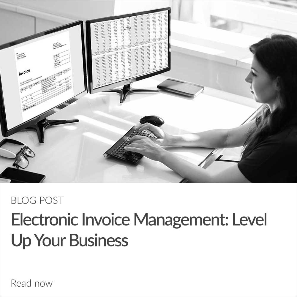 Electronic Invoice Management: Level Up Your Business