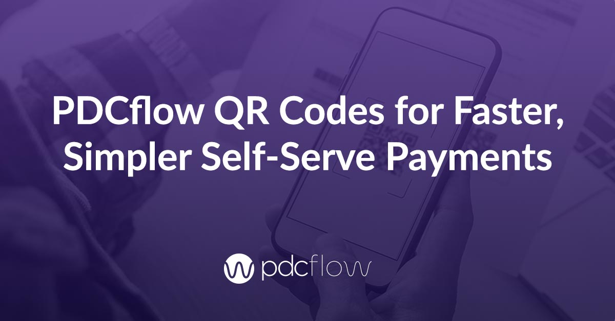 PDCflow QR Codes for Faster, Simpler Self-Serve Payments
