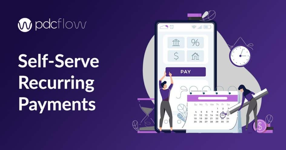 Self-Serve Recurring Payments: PDCflow Announces the Release of Payer Created Schedules
