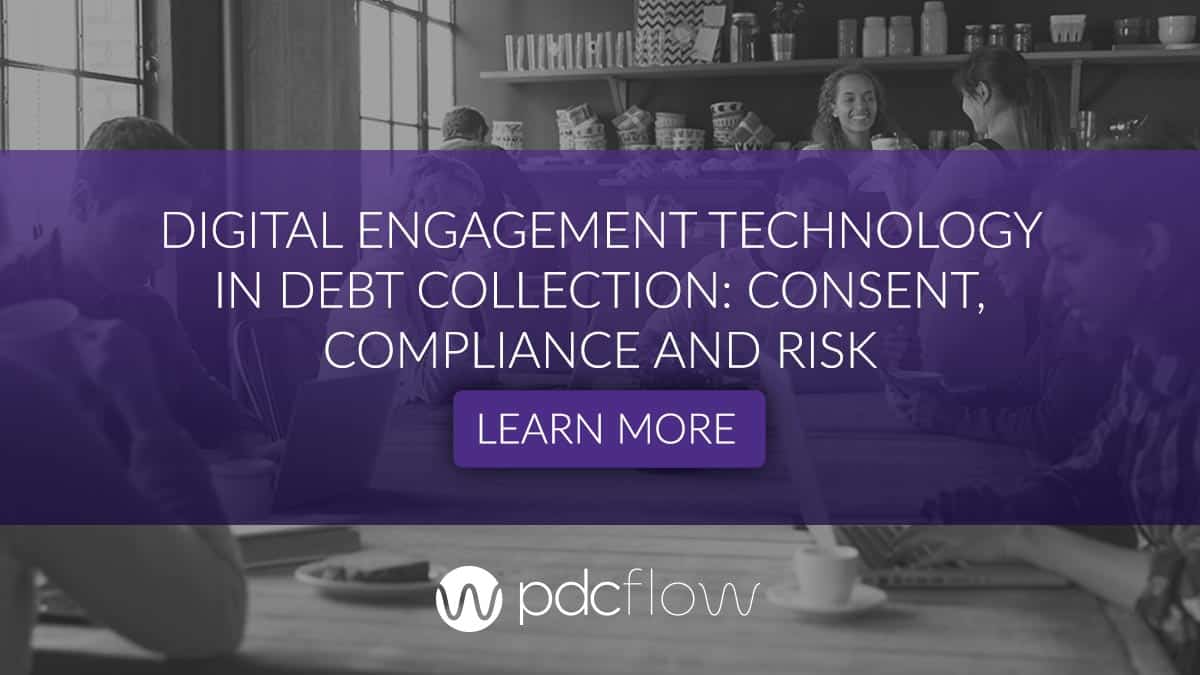 Digital Engagement Technology in Debt Collection: Consent, Compliance and Risk