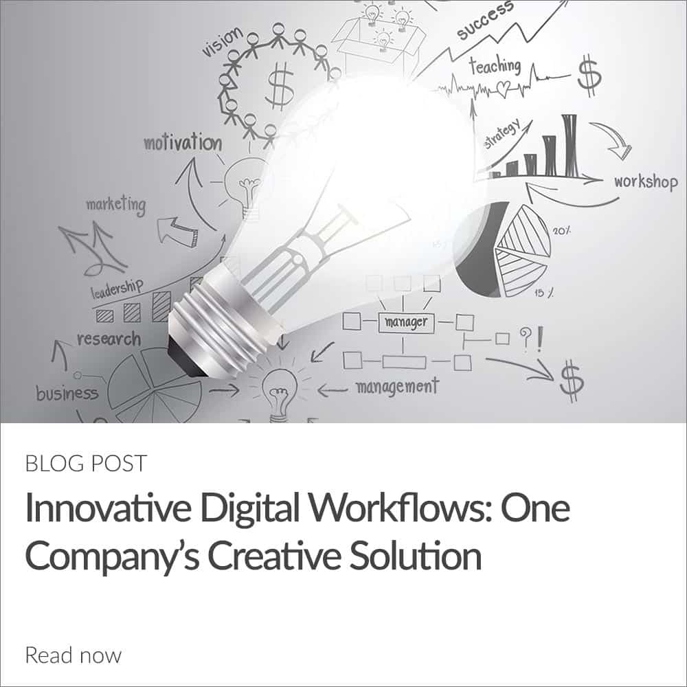 Innovative Digital Workflows: One Company’s Creative Solution