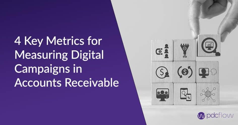 4 Key Metrics for Measuring Digital Campaigns in Accounts Receivable