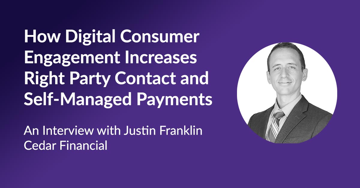 [Video] How Digital Consumer Engagement Increases Right Party Contact and Self-Managed Payments