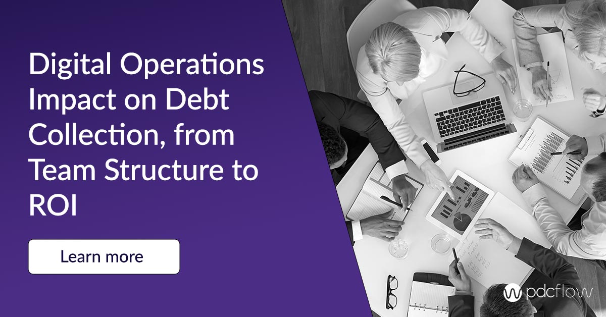 Digital Operations Impact on Debt Collection, from Team Structure to ROI