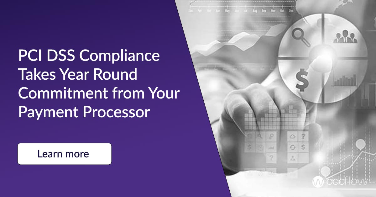 PCI DSS Compliance Takes Year Round Commitment from Your Payment Processor