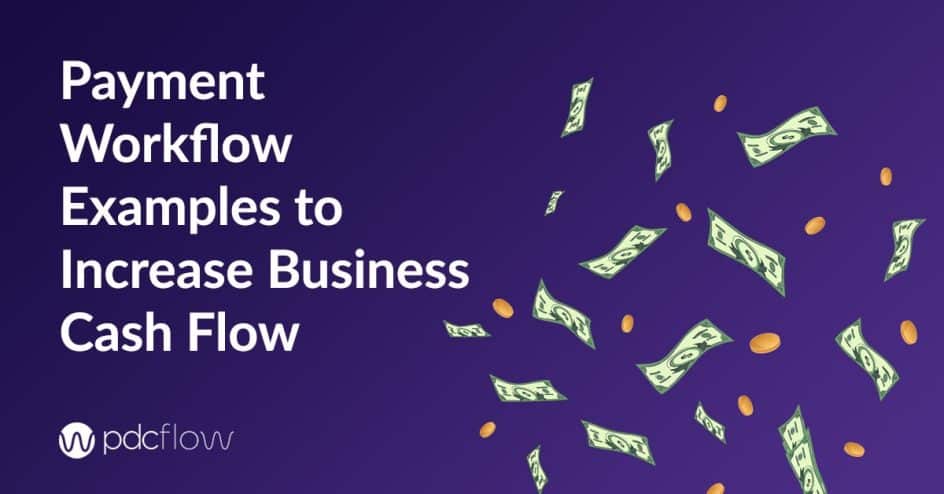 Payment Workflow Examples to Increase Business Cash Flow