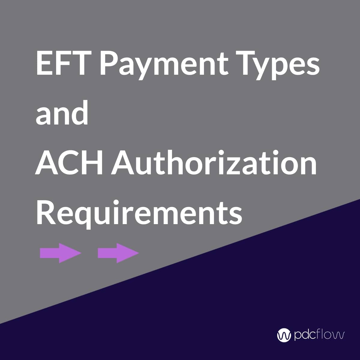EFT Payment Types and ACH Authorization Requirements