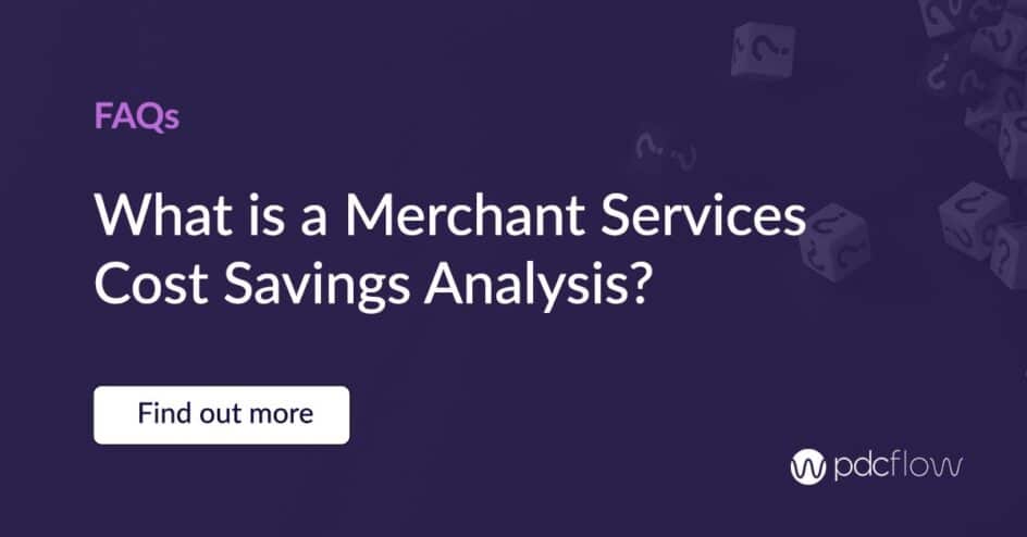 What is a Merchant Services Cost Savings Analysis?