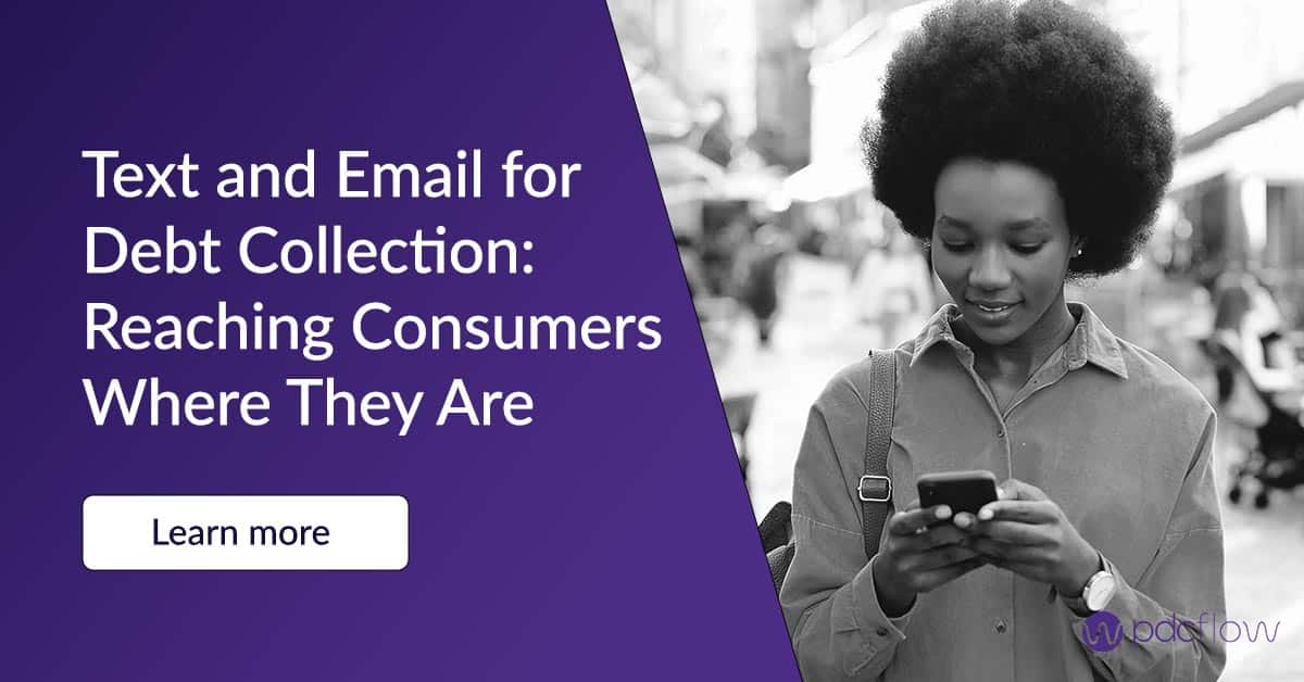 Text and Email for Debt Collection: Reaching Consumers Where They Are
