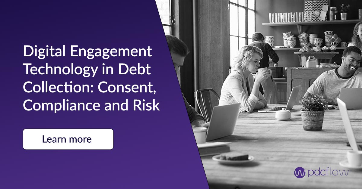Digital Engagement Technology in Debt Collection: Consent, Compliance and Risk