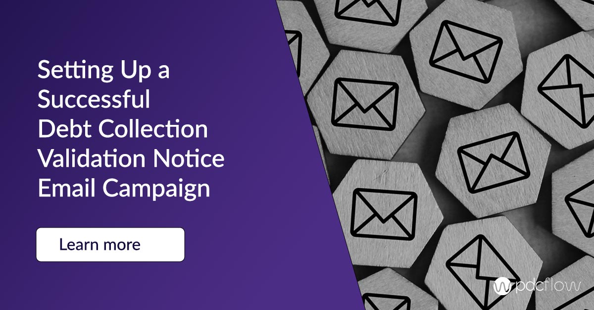 Setting Up a Successful Debt Collection Validation Notice Email Campaign