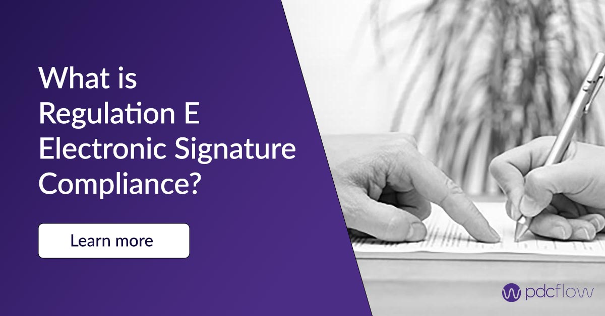 What is Regulation E Electronic Signature Compliance?